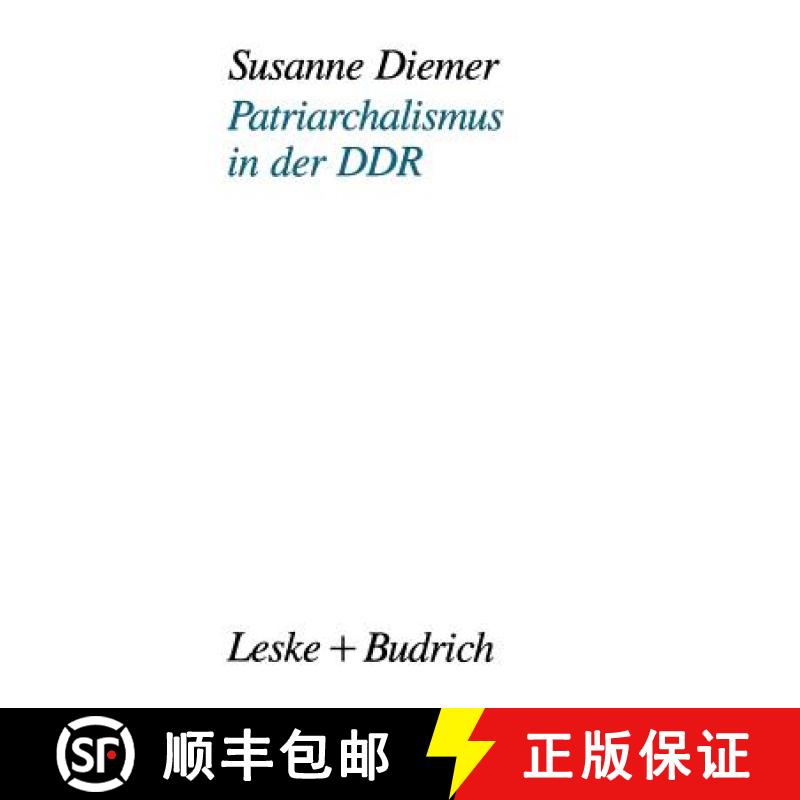 【3-4周达】Patriarchalismus in der DDR : Strukturelle, kulturelle und subjektive Dimensionen der Gesc... [9783322997784]
