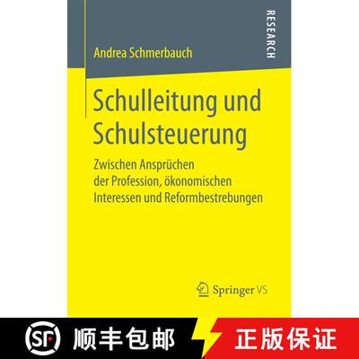 【3-4周达】Schulleitung und Schulsteuerung : Zwischen Ansprüchen der Profession, ökonomischen Inter... [9783658184261]