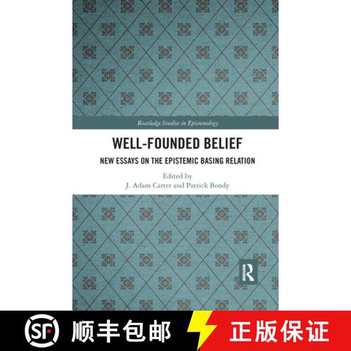 【3-4周达】Well-Founded Belief: New Essays on the Epistemic Basing Relation [9781032337333]