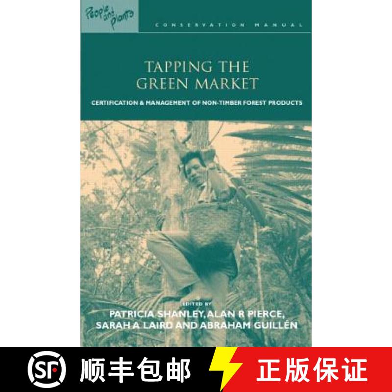 【3-4周达】Tapping the Green Market: Management and Certification of Non-timber Forest Products [9781853838101]