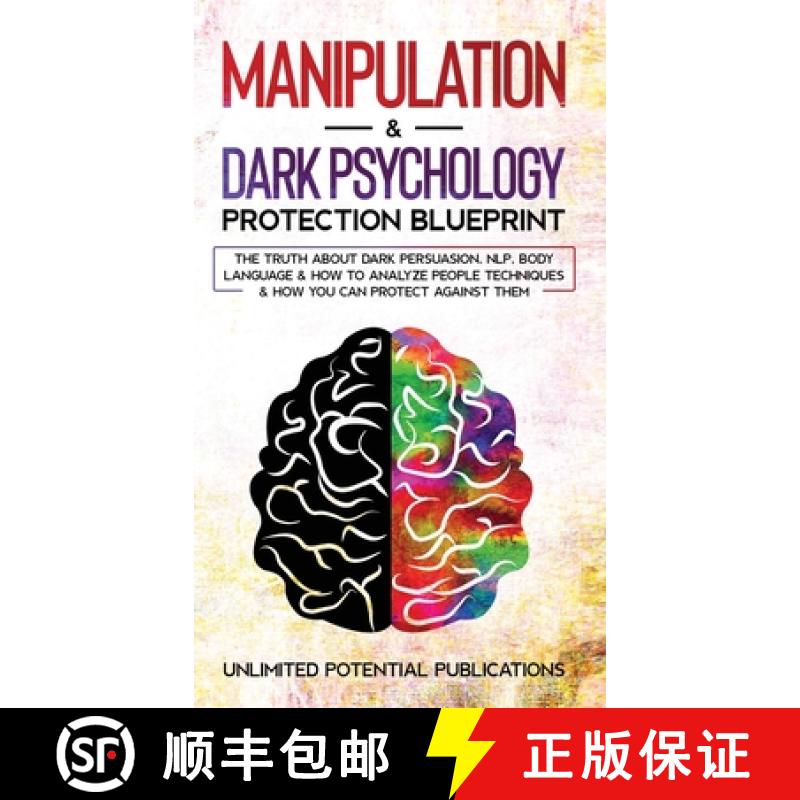 【3-4周达】Manipulation & Dark Psychology Blueprint: The Truth About Dark Persuasion, NLP, Body Langu... [9781970182521]