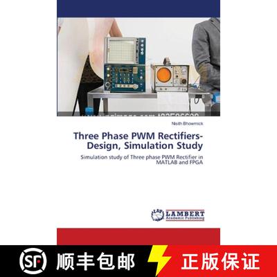 【3-4周达】Three Phase PWM Rectifiers-Design, Simulation Study [9783659185021]