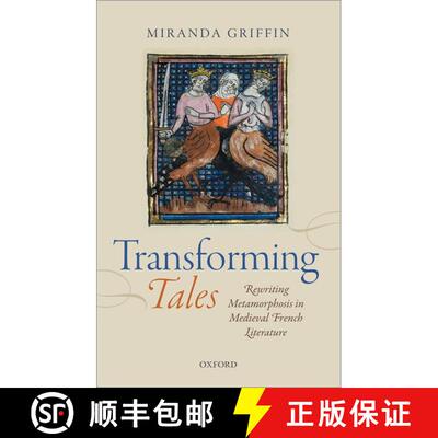 【3-4周达】精装 Transforming Tales: Rewriting Metamorphosis in Medieval French Literature [9780199686988]