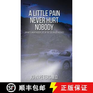 【3-4周达】精装 A Little Pain Never Hurt Nobody: An MD's Unorthodox Life in the Colorado Rockies [9781098089559]