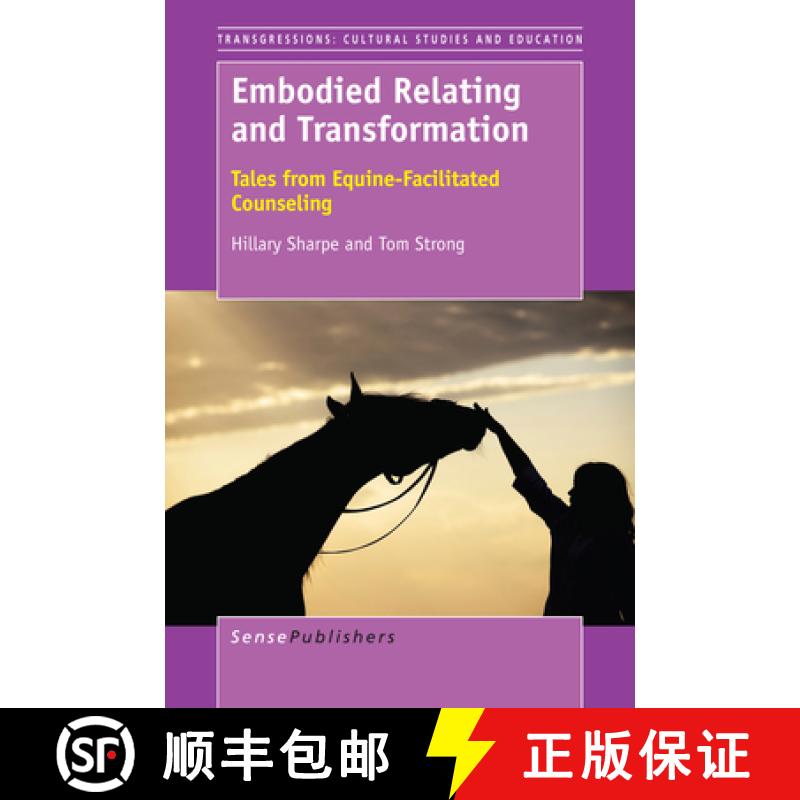 【3-4周达】Embodied Relating and Transformation: Tales from Equine-Facilitated Counseling [9789463002660]
