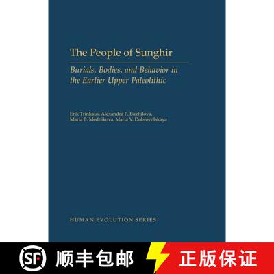 【3-4周达】精装 The People of Sunghir: Burials, Bodies, and Behavior in the Earlier Upper Paleolithic [9780199381050]