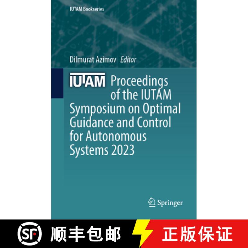 【3-4周达】Proceedings of the Iutam Symposium on Optimal Guidance and Control for Autonomous Systems ... [9783031393020]