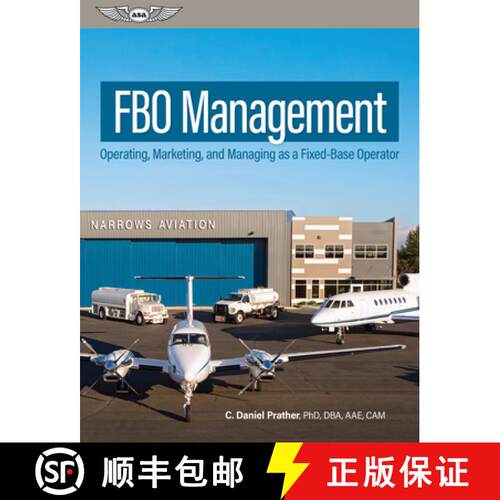 【3-4周达】精装 Fbo Management: Operating, Marketing, and Managing as a Fixed-Base Operator [9781644252291]