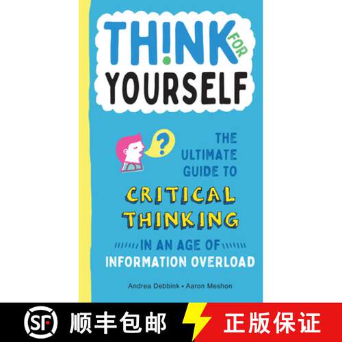 【3-4周达】精装 Think for Yourself: The Ultimate Guide to Critical Thinking in an Age of Information ... [9781950500048]