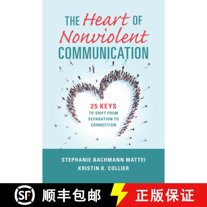 预订 The Heart of Nonviolent Communication: 25 Keys to Shift from Separation to Connection [9781934336427]
