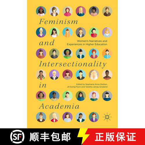 【3-4周达】精装 Feminism and Intersectionality in Academia : Women's Narratives and Experiences in Hi... [9783319905891]