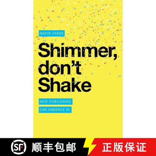 【3-4周达】Shimmer, don't Shake: How Publishing Can Embrace AI [9781912914814]