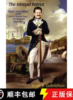【3-4周达】The Intrepid Patriot - Captain Jacob Milligan of the South Carolina Navy: The American Rev... [9781087892672]