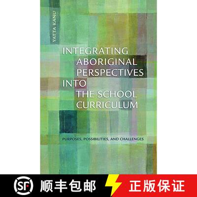 【3-4周达】Integrating Aboriginal Perspectives into the School Curriculum : Purposes, Possibilities, ... [9781442611320]