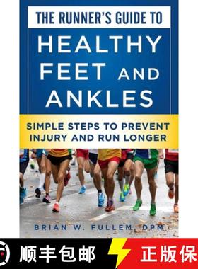 【3-4周达】The Runner's Guide to Healthy Feet and Ankles: Simple Steps to Prevent Injury and Run Stro... [9781510708945]