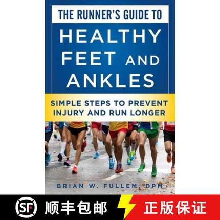 【3-4周达】The Runner's Guide to Healthy Feet and Ankles: Simple Steps to Prevent Injury and Run Stro... [9781510708945]