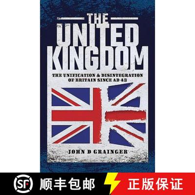 【3-4周达】The United Kingdom: The Unification and Disintegration of Britain Since Ad 43 [9781526748195]
