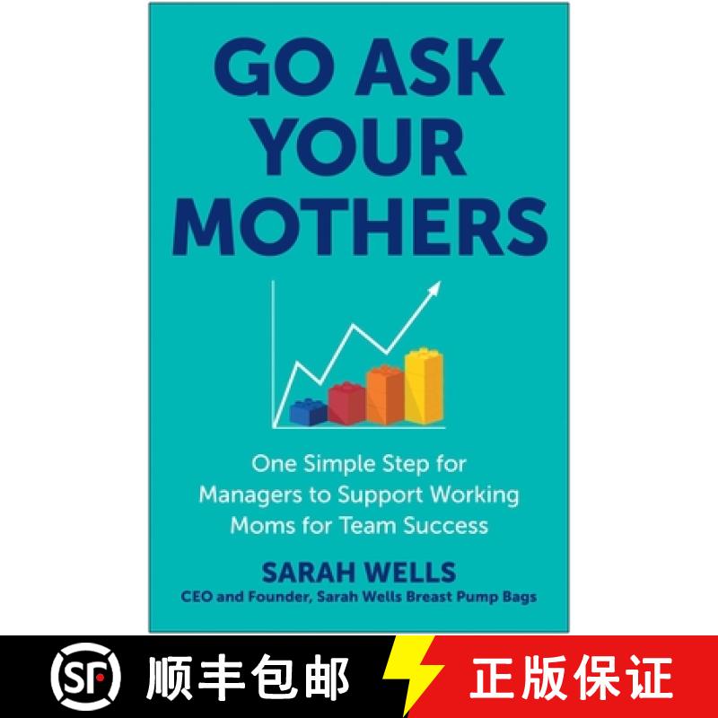 【3-4周达】Go Ask Your Mothers: One Simple Step for Managers to Support Working Moms for Team Success [9781637745571]