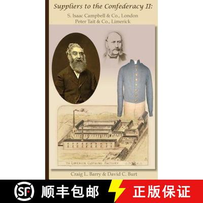【3-4周达】Suppliers to the Confederacy II S Isaac Campbell & Co., London Peter Tait & Co., Limerick [9781627520027]