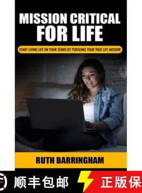 【3-4周达】Mission Critical For Life: Start Living Your Life on Your Terms by Pursuing Your True Life... [9780987115140]