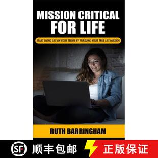 【3-4周达】Mission Critical For Life: Start Living Your Life on Your Terms by Pursuing Your True Life... [9780987115140]