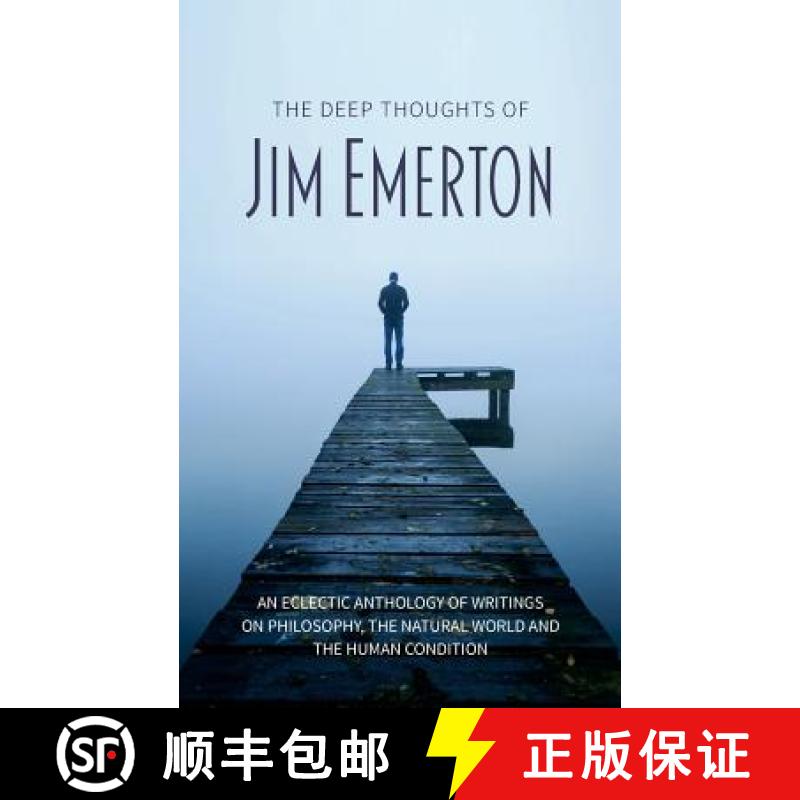 【3-4周达】The Deep Thoughts of Jim Emerton: An eclectic anthology of writings on philosophy, the nat... [9781861518002]