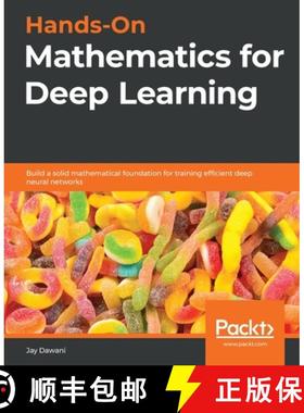 预订 Hands-On Mathematics for Deep Learning: Build a solid mathematical foundation for training effic... [9781838647292]