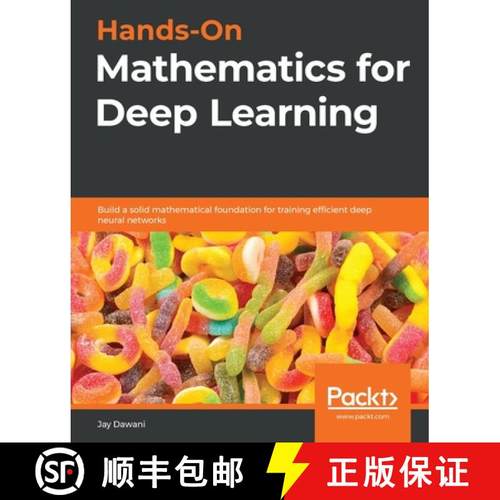 预订 Hands-On Mathematics for Deep Learning: Build a solid mathematical foundation for training effic... [9781838647292]