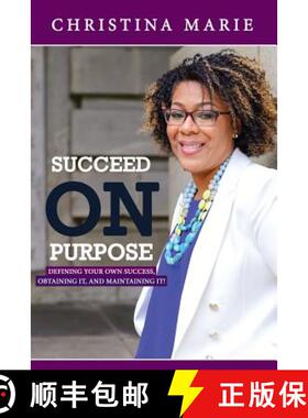 【3-4周达】Succeed On Purpose: Defining your own success, obtaining it, and maintaining it! [9780692748640]