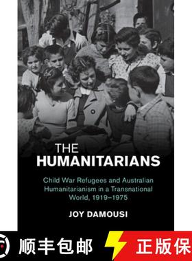【3-4周达】The Humanitarians: Child War Refugees and Australian Humanitarianism in a Transnational Wo... [9781108833905]