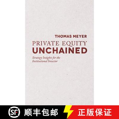 【3-4周达】Private Equity Unchained : Strategy Insights for the Institutional Investor (1st ed. 2014)... [9781349449415]