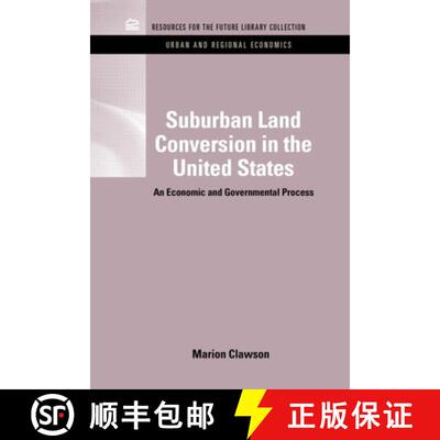 【3-4周达】Suburban Land Conversion in the United States: An Economic and Governmental Process [9781617260773]