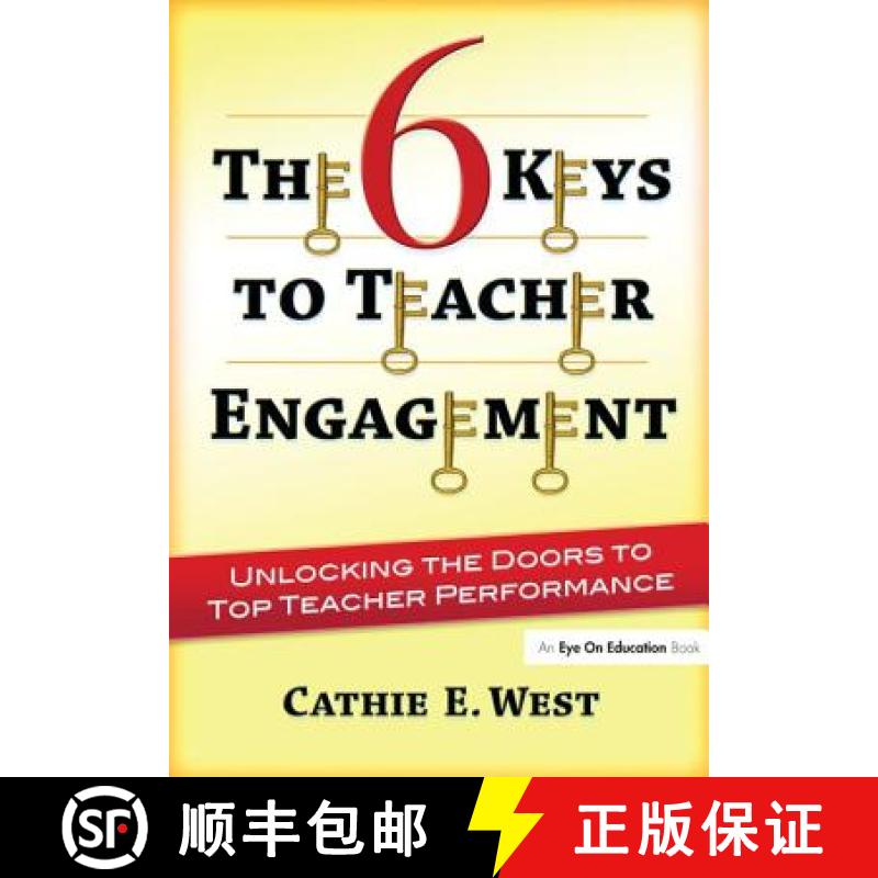 【3-4周达】The 6 Keys to Teacher Engagement: Unlocking the Doors to Top Teacher Performance [9781138172487]