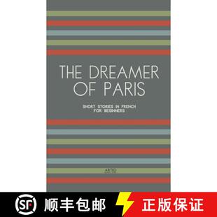 【3-4周达】The Dreamer of Paris: Short Stories in French for Beginners [9798224996551]