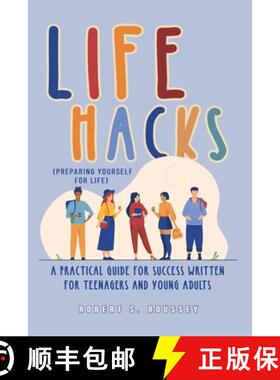 【3-4周达】LIFE HACKS (Preparing Yourself for Life): A Practical Guide for Success Written for Teenag... [9798887294254]
