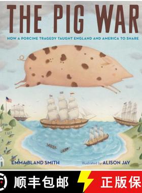 【3-4周达】The Pig War: How a Porcine Tragedy Taught England and America to Share [9781684371716]