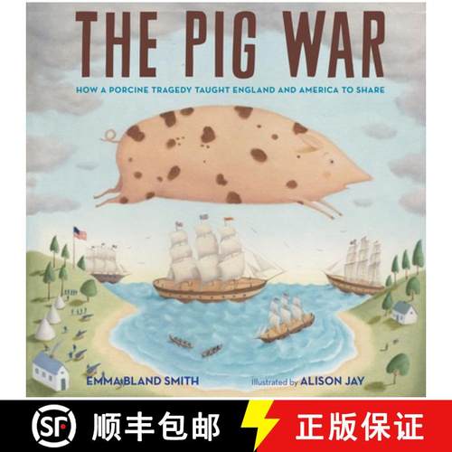 【3-4周达】The Pig War: How a Porcine Tragedy Taught England and America to Share [9781684371716]