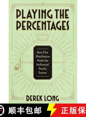 【3-4周达】Playing the Percentages: How Film Distribution Made the Hollywood Studio System [9781477328941]