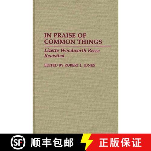 【3-4周达】精装 In Praise of Common Things: Lizette Woodworth Reese Revisited [9780313279669]