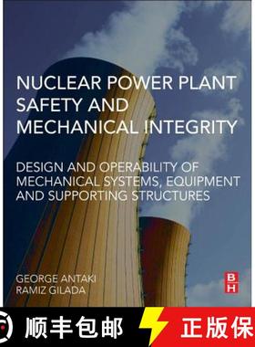 【3-4周达】Nuclear Power Plant Safety and Mechanical Integrity: Design and Operability of Mechanical ... [9780124172487]