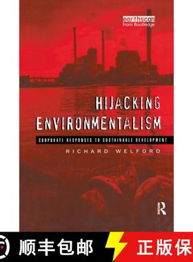 【3-4周达】Hijacking Environmentalism: Corporate Responses to Sustainable Development [9781853833991]