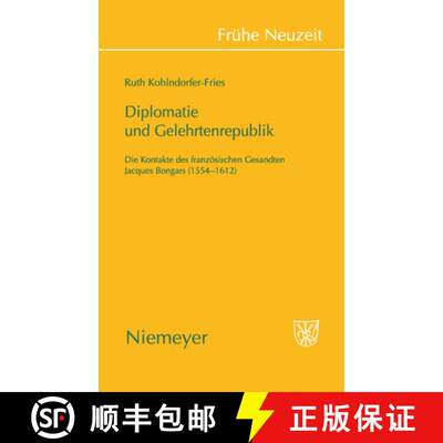 【3-4周达】精装 Diplomatie und Gelehrtenrepublik – Die Kontakte des französischen Gesandten Jaques ... [9783484366374]
