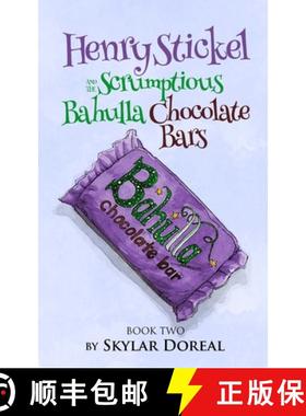预订 Henry Stickel and the Scrumptious Bahulla Chocolate Bars [9780966774757]