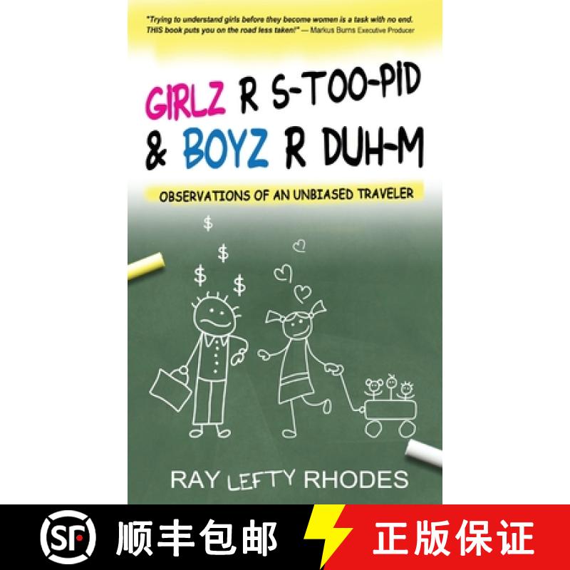 【3-4周达】GIRLZ-R-STOO-PID  and  BOYZ-R-DUH-M: Observations of an Unbiased Traveler [9780578551166]