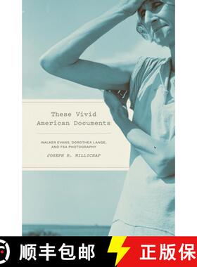 【3-4周达】These Vivid American Documents – Walker Evans, Dorothea Lange, and FSA Photobooks [9781621909408]