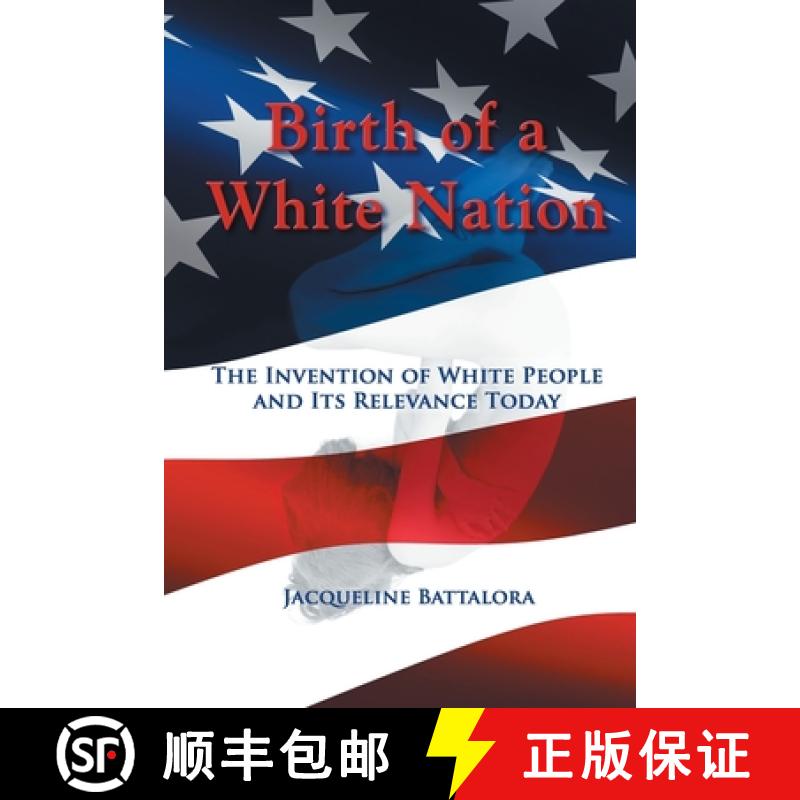 【3-4周达】Birth of a White Nation: The Invention of White People and Its Relevance Today [9781622127221]