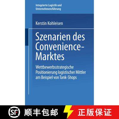 【3-4周达】Szenarien des Convenience-Marktes : Wettbewerbsstrategische Positionierung logistischer Mi... [9783824473861]