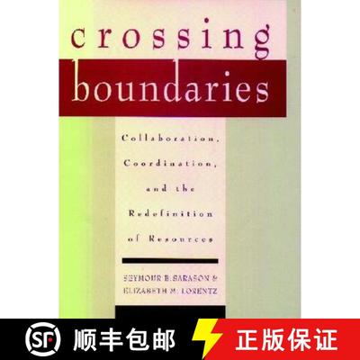 【3-4周达】Crossing Boundaries: Collaboration, Coordination, And The Redefinition Of Resources [Wiley... [9780787910693]