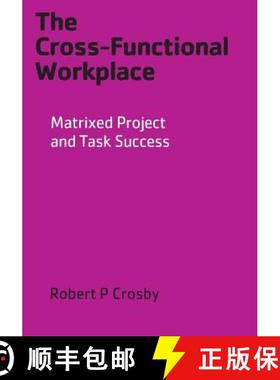 【3-4周达】The Cross-Functional Workplace: Matrixed Project and Task Success [9780977690015]