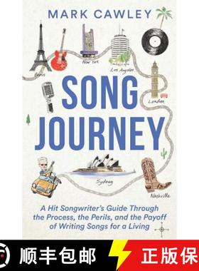 现货 Song Journey: A Hit Songwriter's Guide Through the Process, the Perils, and the Payoff of Writin... [9781544514093]